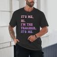 It's Me Hi I'm The TEACHER It's Me Teacher Educator Unisex T-Shirt, novelty gifts, funny gifts