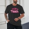 My Job Is Teach Pink Retro Female Teacher Life Women Unisex T-Shirt, novelty gifts, funny gifts My Job Is Teach Pink Retro Female Teacher Life Women Unisex T-Shirt, novelty gifts, funny gifts