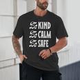Be Kind Be Calm Be Safe Awareness For Teachers For Men Women Kids Unisex T-Shirt, novelty gifts, funny gifts Be Kind Be Calm Be Safe Awareness For Teachers For Men Women Kids Unisex T-Shirt, novelty gifts, funny gifts