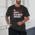 Math Teacher School So Happy I'm A Math Teacher Unisex T-Shirt, novelty gifts, funny gifts Math Teacher School So Happy I'm A Math Teacher Unisex T-Shirt, novelty gifts, funny gifts