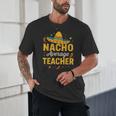 Nacho Average Teacher Cinco De Mayo Teacher Fiesta Unisex T-Shirt, novelty gifts, funny gifts Nacho Average Teacher Cinco De Mayo Teacher Fiesta Unisex T-Shirt, novelty gifts, funny gifts