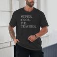 PE Teacher Appreciation Unisex T-Shirt, novelty gifts, funny gifts PE Teacher Appreciation Unisex T-Shirt, novelty gifts, funny gifts