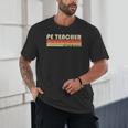 PE TEACHER Job Title Profession Birthday Worker Idea Unisex T-Shirt, novelty gifts, funny gifts PE TEACHER Job Title Profession Birthday Worker Idea Unisex T-Shirt, novelty gifts, funny gifts