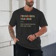 Preschool Teacher Kindergarten Teacher Definition Unisex T-Shirt, novelty gifts, funny gifts Preschool Teacher Kindergarten Teacher Definition Unisex T-Shirt, novelty gifts, funny gifts
