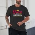 Queen Of The Classroom Teacher Unisex T-Shirt, novelty gifts, funny gifts