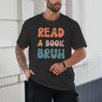 Read A Book Bruh English Teacher Reading Literature Unisex T-Shirt, novelty gifts, funny gifts Read A Book Bruh English Teacher Reading Literature Unisex T-Shirt, novelty gifts, funny gifts
