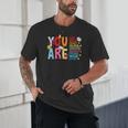 You Are Smart Brave Strong Kind Loved Motivation Teacher Kid Unisex T-Shirt, novelty gifts, funny gifts You Are Smart Brave Strong Kind Loved Motivation Teacher Kid Unisex T-Shirt, novelty gifts, funny gifts