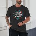 Stand Up For Science STEM Advocacy Pro Scientific Teacher Unisex T-Shirt, novelty gifts, funny gifts Stand Up For Science STEM Advocacy Pro Scientific Teacher Unisex T-Shirt, novelty gifts, funny gifts