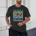 Superhero & Special Education Teacher Men Women Unisex T-Shirt, novelty gifts, funny gifts