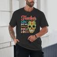 Teacher Life Got Me Feeling Un Poco Loco Unisex T-Shirt, novelty gifts, funny gifts Teacher Life Got Me Feeling Un Poco Loco Unisex T-Shirt, novelty gifts, funny gifts