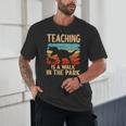 Teaching Is a Walk In Park Dinosaur Teacher Unisex T-Shirt, novelty gifts, funny gifts Teaching Is a Walk In Park Dinosaur Teacher Unisex T-Shirt, novelty gifts, funny gifts