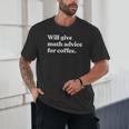 Will Give Math Advice For Coffee Math Teacher Unisex T-Shirt, novelty gifts, funny gifts