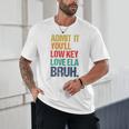 Admit It You Low Key Love ELA Bruh First Day School Teacher Unisex T-Shirt, novelty gifts, funny gifts Admit It You Low Key Love ELA Bruh First Day School Teacher Unisex T-Shirt, novelty gifts, funny gifts