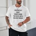 Back To School Teacher Outfit I Definitely Don't Count Down Holiday Break Lie Party Unisex T-Shirt, novelty gifts, funny gifts