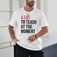 A Lot To Teach At The Moment Women's Teacher Tee Unisex T-Shirt, novelty gifts, funny gifts