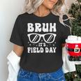 Bruh It's Field Day Teacher Boys Girls Kids Happy Field Day Unisex T-Shirt, gift for family, gift for coworker