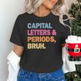 Capital Letters And Periods Bruh Teacher Bruh Teache Unisex T-Shirt, gift for family, gift for coworker Capital Letters And Periods Bruh Teacher Bruh Teache Unisex T-Shirt, gift for family, gift for coworker
