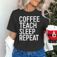 Coffee Teach Sleep Repeat Shirt Coffee Men Women Teacher Unisex T-Shirt, gift for family, gift for coworker Coffee Teach Sleep Repeat Shirt Coffee Men Women Teacher Unisex T-Shirt, gift for family, gift for coworker
