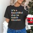 Drama Theater Theatre Teacher Beautiful Day To Teach Cute Unisex T-Shirt, gift for family, gift for coworker Drama Theater Theatre Teacher Beautiful Day To Teach Cute Unisex T-Shirt, gift for family, gift for coworker