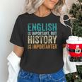English Is Important But History Is Importanter Teacher Unisex T-Shirt, History Teacher Shirts, English Teacher Shirts, gift for family, gift for coworker