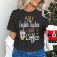 Half Coffee Half English Teacher English Teacher Men Women Unisex T-Shirt, English Teacher Shirts, gift for family, gift for coworker Half Coffee Half English Teacher English Teacher Men Women Unisex T-Shirt, English Teacher Shirts, gift for family, gift for coworker
