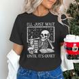I'Ll Just Wait Until It's Quiet Skeleton Halloween Teacher Unisex T-Shirt, gift for family, gift for coworker