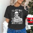 I'Ll Wait Until It's Quiet Tshirt Skeleton Teacher Halloween Unisex T-Shirt, gift for family, gift for coworker