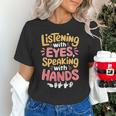 Listening With Eyes ASL Teacher Deaf People ASL Interpreter Unisex T-Shirt, gift for family, gift for coworker Listening With Eyes ASL Teacher Deaf People ASL Interpreter Unisex T-Shirt, gift for family, gift for coworker