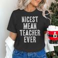 Nicest Mean Teacher Ever Teacher For Men Women Unisex T-Shirt, gift for family, gift for coworker Nicest Mean Teacher Ever Teacher For Men Women Unisex T-Shirt, gift for family, gift for coworker