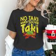 No Taki When Teacher Taki Education Classroom Teacher Unisex T-Shirt, gift for family, gift for coworker No Taki When Teacher Taki Education Classroom Teacher Unisex T-Shirt, gift for family, gift for coworker