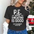 PE Physical Education Teacher Sweating Men Women Unisex T-Shirt, Pe Teacher Shirts, gift for family, gift for coworker PE Physical Education Teacher Sweating Men Women Unisex T-Shirt, Pe Teacher Shirts, gift for family, gift for coworker