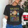 Some People Only Dream Of Meeting Art Teacher Teachers Unisex T-Shirt, gift for family, gift for coworker