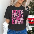 In My Preschool Era Teachers Women Back To School Kids Girls Unisex T-Shirt, gift for family, gift for coworker