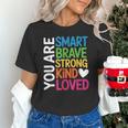 You Are SMART BRAVE STRONG KIND LOVED MOTIVATION TEACHER KID Unisex T-Shirt, gift for family, gift for coworker You Are SMART BRAVE STRONG KIND LOVED MOTIVATION TEACHER KID Unisex T-Shirt, gift for family, gift for coworker