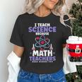 I Teach Science Because Math Teachers Need Heroes Too Unisex T-Shirt, Science Teacher Shirts, gift for family, gift for coworker I Teach Science Because Math Teachers Need Heroes Too Unisex T-Shirt, Science Teacher Shirts, gift for family, gift for coworker