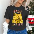 I Teach Super Heroes Comic Book Hero Teacher School Unisex T-Shirt, Super Teacher Shirts, gift for family, gift for coworker