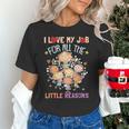 Teacher Teaching I Love My Job For All The Little Reasons Unisex T-Shirt, gift for family, gift for coworker Teacher Teaching I Love My Job For All The Little Reasons Unisex T-Shirt, gift for family, gift for coworker
