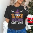 Tired Teacher Costume For Humor Halloween Unisex T-Shirt, gift for family, gift for coworker Tired Teacher Costume For Humor Halloween Unisex T-Shirt, gift for family, gift for coworker