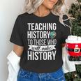 History Teacher Appreciation History Teaching Unisex T-Shirt, History Teacher Shirts, gift for family, gift for coworker History Teacher Appreciation History Teaching Unisex T-Shirt, History Teacher Shirts, gift for family, gift for coworker