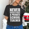 Never Underestimate A Private School Teacher Back To School Unisex T-Shirt, gift for family, gift for coworker