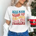 Dear Math Grow Up And Solve Your Own Problems Teens Teacher Unisex T-Shirt, gift for family, gift for coworker Dear Math Grow Up And Solve Your Own Problems Teens Teacher Unisex T-Shirt, gift for family, gift for coworker