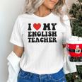 I Love My English Teacher Heart English Language Teachers For Men Women Kids Unisex T-Shirt, English Teacher Shirts, gift for family, gift for coworker