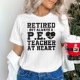 Retirement But Always A Pe Teacher At Heart Pride Shirt Unisex T-Shirt, Pe Teacher Shirts, gift for family, gift for coworker