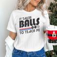 It Takes Balls To Teach PE Gym Teacher Unisex T-Shirt, Pe Teacher Shirts, gift for family, gift for coworker It Takes Balls To Teach PE Gym Teacher Unisex T-Shirt, Pe Teacher Shirts, gift for family, gift for coworker