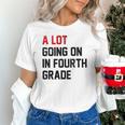 Teacher A Lot Going On In Fourth Grade Back To School Unisex T-Shirt, gift for family, gift for coworker Teacher A Lot Going On In Fourth Grade Back To School Unisex T-Shirt, gift for family, gift for coworker