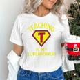 Teaching Is My Superpower Fun Elementary Teacher 1st Grade Unisex T-Shirt, gift for family, gift for coworker Teaching Is My Superpower Fun Elementary Teacher 1st Grade Unisex T-Shirt, gift for family, gift for coworker