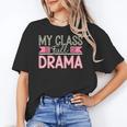 Theatre School Drama Class Musical Theater Drama Teacher Women's T-Shirt, trending gift Theatre School Drama Class Musical Theater Drama Teacher Women's T-Shirt, trending gift