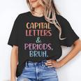 Capital Letters And Periods Bruh Bruh Teacher Women Women's T-Shirt, trending gift