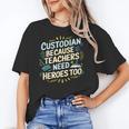 Custodian Because Teachers Need Heroes Too School Janitor Women's T-Shirt, trending gift Custodian Because Teachers Need Heroes Too School Janitor Women's T-Shirt, trending gift