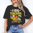 I Dig Teaching Dump Truck Construction Back School Teacher Women's T-Shirt, trending gift